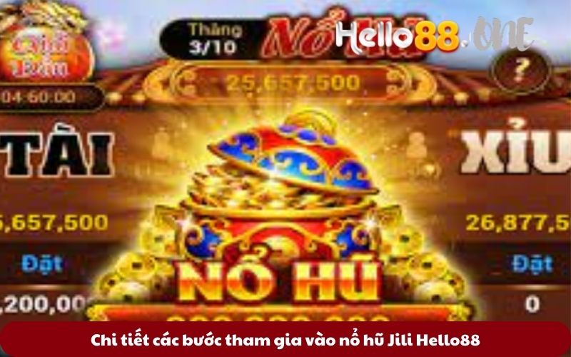 Chi-tiet-cac-buoc-tham-gia-vao-no-hu-Jili-Hello88