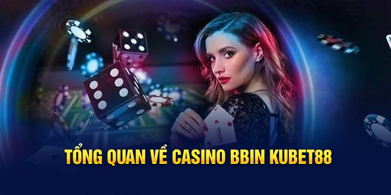 Tổng quan về casino BBIN Hello88