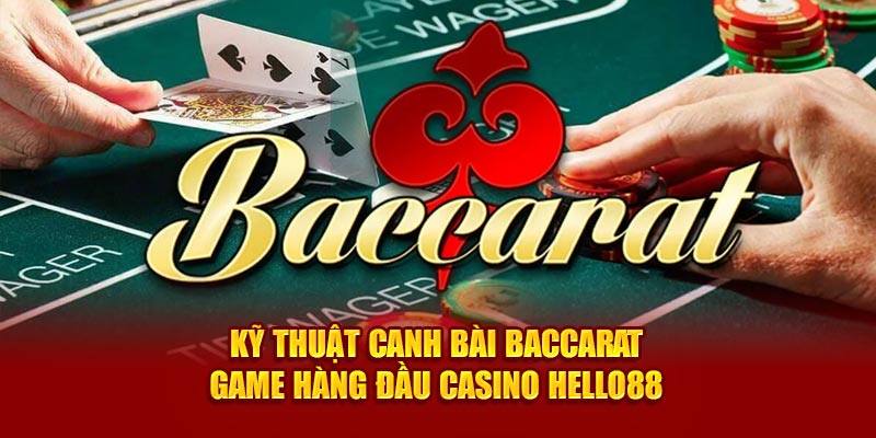 ky-thuat-canh-bai-baccarat-game-hang-dau-casino-hello88