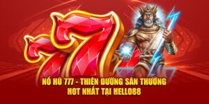 no-hu-777-thien-duong-san-thuong-hot-nhat-tai-hello88